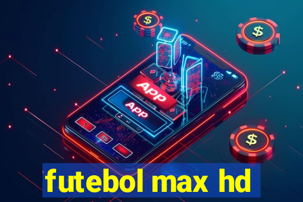 futebol max hd